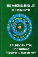 Have No Worries Enjoy Life: Life Is To Live Happily 1530359147 Book Cover