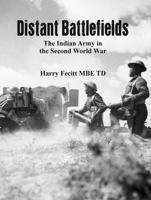 Distant Battlefields : The Indian Army in the Second World War 9388161769 Book Cover