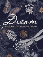 Dream: Relaxing Images to Color 048685275X Book Cover