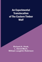 An Experimental Translocation of the Eastern Timber Wolf 9355340850 Book Cover