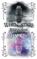 When Stars Become Shadows 1736699490 Book Cover