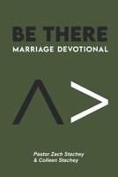 Be There 40 Day Marriage Devotional for Men B0DNMFLSSG Book Cover