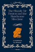 The Ghastly Mr Denton and the Handsome Miss Jane: A Dolton Novelette B0CGKVFTT4 Book Cover