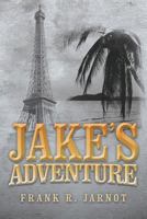 Jake's Adventure 1483628787 Book Cover