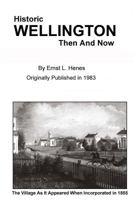 Historic Wellington, Then and Now 197396970X Book Cover