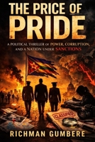 The Price of Pride: A Political Thriller of Power, Corruption and a Nations Under Sanctions B0GNS8VRXN Book Cover