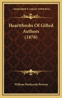 Heartthrobs Of Gifted Authors 0548763860 Book Cover