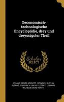 Oeconomisch-technologische Encyclopädie, drey und dreyssigster Theil 0341140805 Book Cover