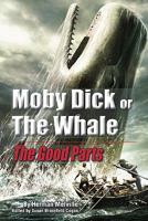 Moby Dick, or the Whale: The Good Parts 1440494436 Book Cover