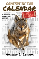 Coyotes by The Calendar: A Monthly Guide to Calling Coyotes B0GTNXYZCL Book Cover