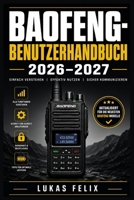 BAOFENG BENUTZERHANDBUCH 2026–2027: Eine einfache und strukturierte Vorgehensweise für leichtes Lernen und praktische Anwendung (German Edition) B0H2RDXZG1 Book Cover