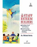 Staff Esteem Builders: The Administrator's Bible for Enhancing Self-Esteem 1880396041 Book Cover