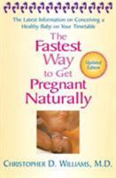 The Fastest Way to Get Pregnant Naturally: The Latest Information on Conceiving a Healthy Baby on Your Timetable 1401308708 Book Cover
