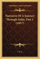 Narrative Of A Journey Through India, Part 1 1104298880 Book Cover