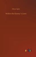 Within the Enemy's Lines 1517195284 Book Cover