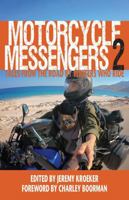 Motorcycle Messengers 2: Tales from the Road by Writers who Ride 0991825020 Book Cover