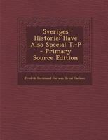 Sveriges Historia: Have Also Special T.-P - Primary Source Edition 1287581536 Book Cover