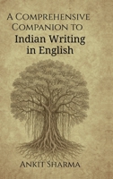 A Comprehensive Companion to Indian Writing in English: Thematic and Genre-Based Exploration of Indian English Literature B0FBYXP79H Book Cover