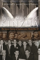 In the Shadow of Kinzua: The Seneca Nation of Indians Since World War II 0815634625 Book Cover