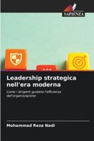 Leadership strategica nell'era moderna (Italian Edition) 6209025048 Book Cover