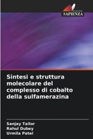 Sintesi e struttura molecolare del complesso di cobalto della sulfamerazina 6630232143 Book Cover
