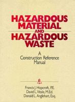 Hazardous Material and Hazardous Waste: A Construction Reference Manual 0876291361 Book Cover