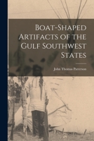 Boat-shaped Artifacts of the Gulf Southwest States 1014790131 Book Cover