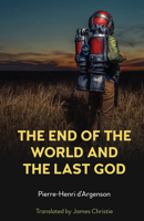 The End of the World and the Last God 1839981873 Book Cover