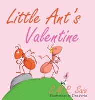 Little Ant's Valentine 1945713445 Book Cover