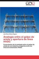 Analogia Entre El Golpe de Ariete y Apertura de Linea Hvdc 3846579009 Book Cover