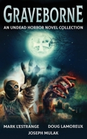 Graveborne: An Undead Horror Novel Collection 482418147X Book Cover