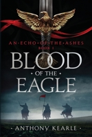 Blood Of The Eagle (An Echo of the Ashes) 0645184209 Book Cover