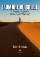 L'ombre du soleil: Il revient à l'homme de réessayer l'humain B09V4LVBJ9 Book Cover