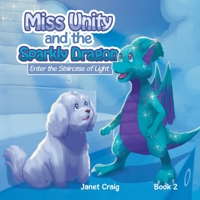 Miss Unity and the Sparkly Dragon Enter the Staircase of Light 176357783X Book Cover