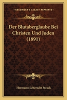 Der Blutaberglaube Bei Christen Und Juden 116042764X Book Cover
