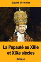 La Papaut� Au Xiiie Et Xixe Si�cles 1976430658 Book Cover