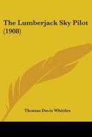 The Lumberjack sky Pilot 1018131221 Book Cover