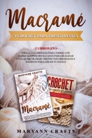 Macram� Y Crochet Para Principiantes: 2 Libros En 1 Una Gu�a Completa Para Todos, Con Explicaciones Detalladas Para Realizar Cualquier Trabajo. Proyectos Originales E In�ditos Para Crear Tu Estilo. B08VDXTX8T Book Cover