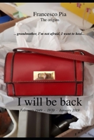 I will be back: ... grandmother, I'm not afraid, I want to heal... B09SYRB8QD Book Cover