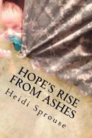 Hope's Rise from Ashes 1979268509 Book Cover