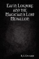 Eafin Lokdore and the Magician's Lost Medallion 061516739X Book Cover