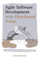 Agile Software Development with Distributed Teams: Staying Agile in a Global World 0932633714 Book Cover