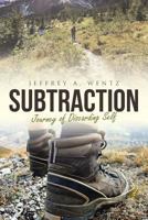 Subtraction: The Journey of Discarding Self 1642997684 Book Cover