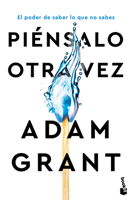 Piénsalo otra vez: El poder de saber lo que no sabes / Think Again (Spanish Edition) 607639000X Book Cover