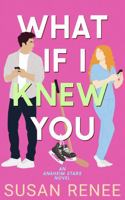 What If I Knew You B0H42KHFBG Book Cover