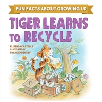 Tiger Learns to Recycle 1510761268 Book Cover