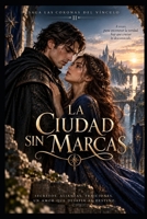 Las Coronas del Vínculo - La ciudad sin marcas Libro 2 B0HKFQBQ7W Book Cover