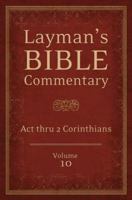 Layman's Bible Commentary Vol. 10: Acts thru 2nd Corinthians 1620297744 Book Cover