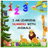 I Am Learning Numbers with Animals B0CM6C7GZK Book Cover