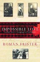 Impossible Love: Ascher Levy's Longing for Germany 0753817063 Book Cover